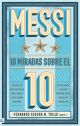 Messi 10 miradas sobre el 10