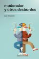 Moderador y otros desbordes