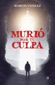 MURIO POR TU CULPA
