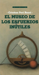 El museo de los esfuerzos inútiles