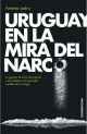Uruguay en la mira del narco
