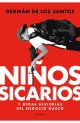 Niños sicarios y otras historias del negocio narco