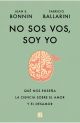 No sos vos, soy yo