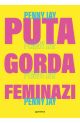 Puta gorda, feminazi