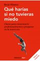 Qué harías si no tuvieras miedo