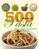 500 RECETAS DE PASTA PANES PIZZA Y FOCACCIAS