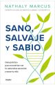 Sano, salvaje y sabio