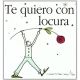 TE QUIERO CON LOCURA - LIBRO PARA REGALAR