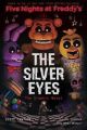 The silver Eyes: Five nights at Freddy's #1