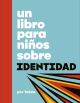 Un libro para niños sobre identidad
