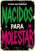 Nacidos para molestar