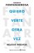 Quiero verte otra vez