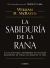 La sabiduría de la rana