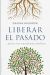 Liberar el pasado