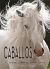 Caballos. Razas,culturas,tradiciones