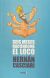 Seis meses haciéndome el loco