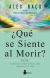 ¿Qué se siente al morir?. ECM: testimonios reales sobre la vida después de la vida