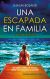 Una escapada en familia
