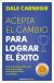 Acepta el cambio para lograr el éxito
