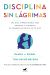 Disciplina sin lágrimas