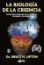 La biología de la creencia 