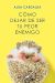 Cómo dejar de ser tu peor enemigo