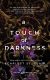 Touch of darkness