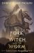 The Fork, the Witch, and the Worm