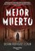 Mejor muerto