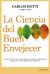 La ciencia del buen envejecer: Cómo afecta el paso del tiempo a nuestras capacidades mentales y cómo prevenir sus efectos