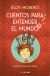 CUENTOS PARA ENTENDER EL MUNDO 2