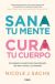 Sana tu mente, cura tu cuerpo