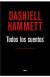 TODOS LOS CUENTOS DASHIELL HAMMETT