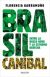 BRASIL CANÍBAL