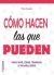 COMO HACEN LAS QUE PUEDEN