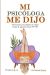 Mi psicóloga me dijo