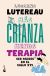 Más crianza, menos terapia