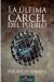 LA ULTIMA CÁRCEL DEL PUEBLO