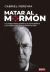 MATAR AL MORMÓN