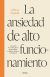 La ansiedad de alto funcionamiento