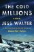 The cold millions