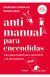 Antimanual para encendidas