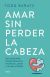 Amar sin perder la cabeza