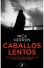 Caballos lentos (Serie Jackson Lamb 1)