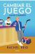 Cambiar el juego (Game Changers #1)