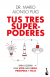 Tus tres superpoderes