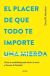 El placer de que todo te importe una mierda