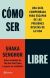 Cómo ser libre