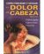 Como Prevenir y Vencer El Dolor De Cabeza