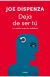 Deja de ser tú